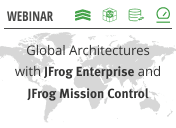 Global Architectures with JFrog Enterprise and JFrog Mission Control