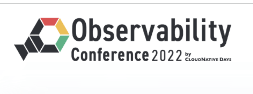 Observability Conference 2022 by CloudNative Day Japan
