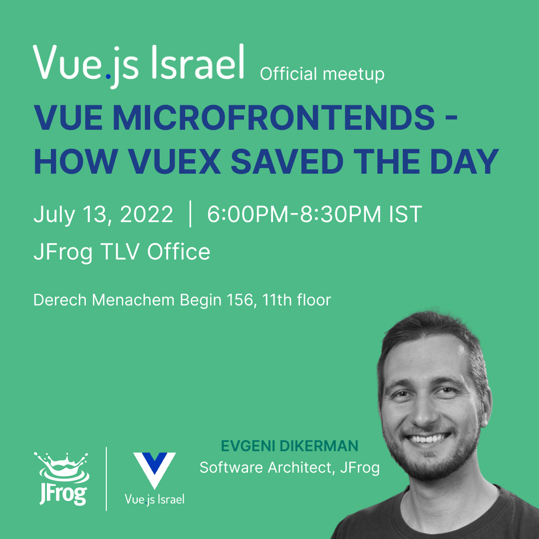State Management in Vue.js in @ JFrog TLV with the Vue.js Israel Meetup