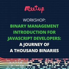 Binary Management Introduction for JS Developers: A Journey of a Thousand Binaries @ JS Monthly Meetup