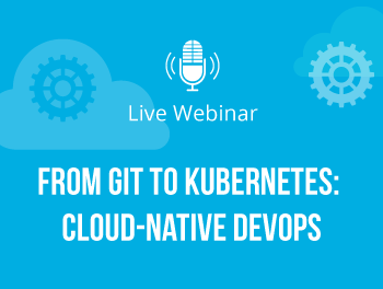 From Git to Kubernetes: Cloud-Native DevOps