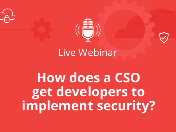 How a CSO can help Developers implement security