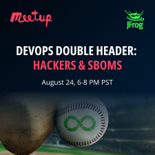 DevOps Double Header: Hackers & SBOMS @JFrog Sumnnyvale Office