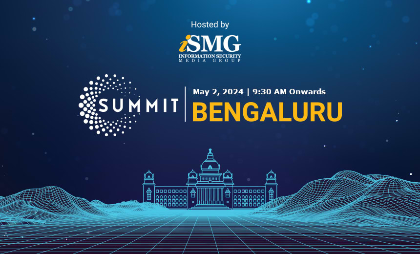 ISMG Cybersecurity Summit: Bengaluru