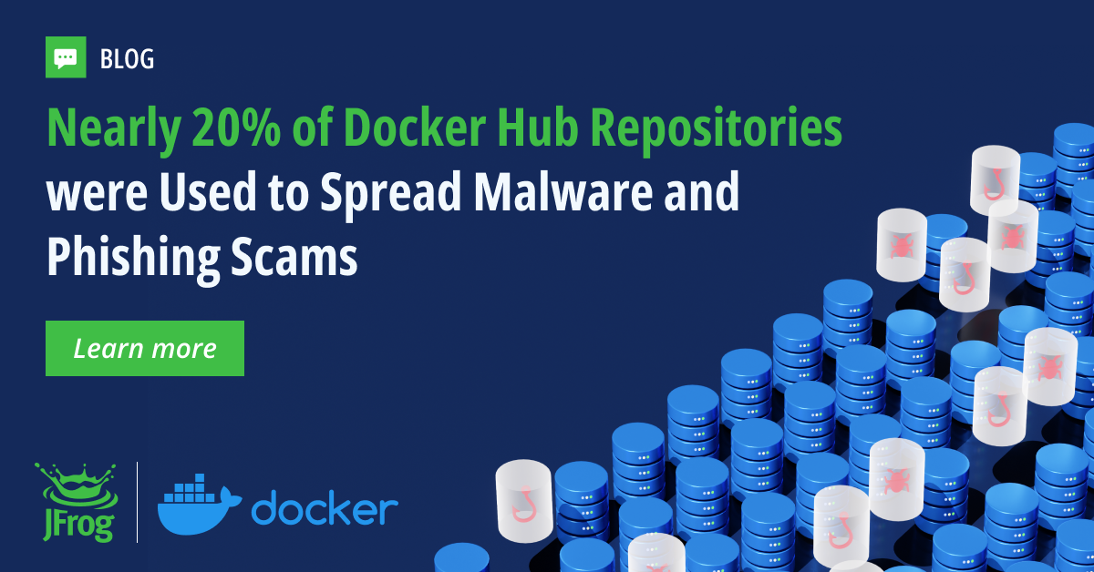 JFrog and Docker collaborate on mitigation and cleanup following latest findings of Docker Hub Repositories being used to spread malware and phishing 