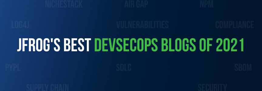 Best DevSecOps Blogs of 2021 by JFrog